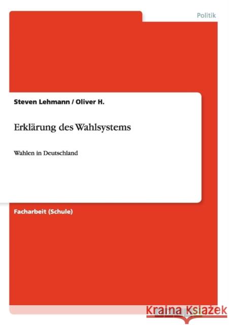 Erklärung des Wahlsystems: Wahlen in Deutschland Lehmann, Steven 9783656455967 Grin Verlag - książka