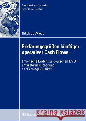 Erklärungsgrößen Künftiger Operativer Cash Flows: Empirische Evidenz Zu Deutschen Kmu Unter Berücksichtigung Der Earnings-Qualität Homburg, Prof Dr Carsten 9783834916020 Gabler - książka