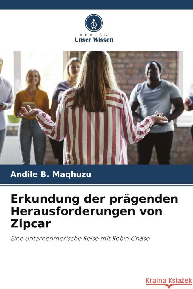 Erkundung der pr?genden Herausforderungen von Zipcar Andile B. Maqhuzu 9786207211388 Verlag Unser Wissen - książka