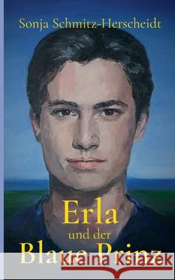 Erla und der Blaue Prinz Sonja Schmitz-Herscheidt 9783695158355 Bod - Books on Demand - książka