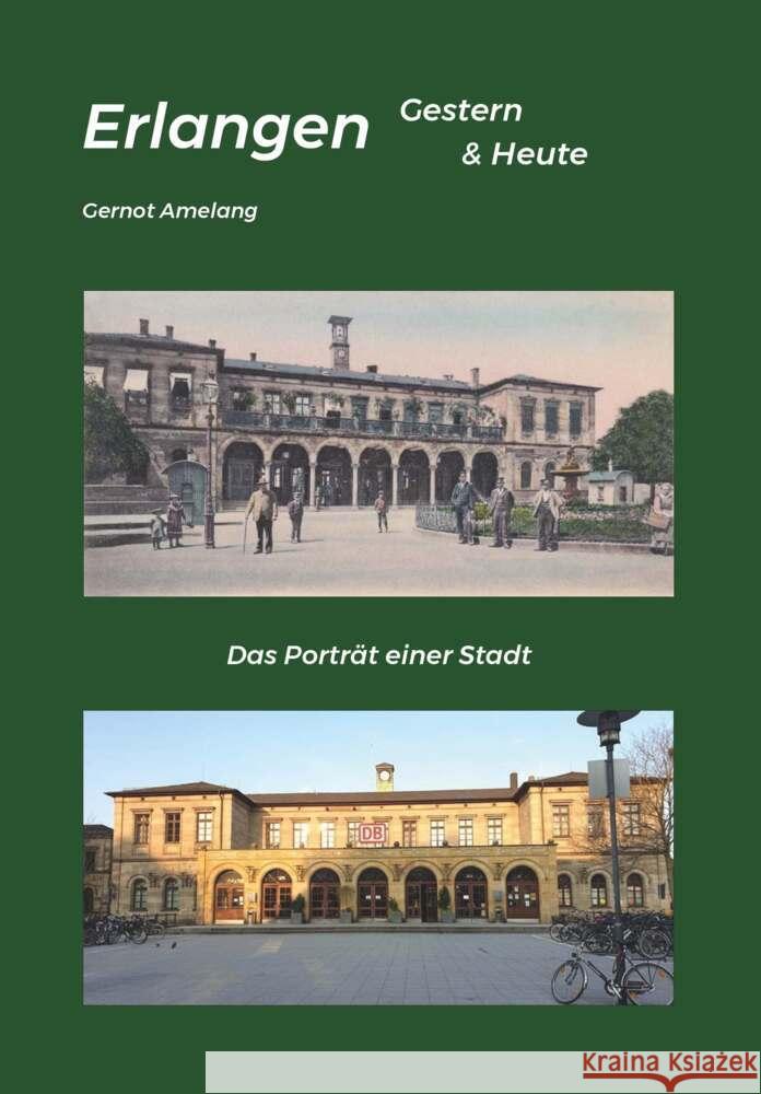 Erlangen Gestern & Heute Amelang, Gernot 9783991812975 Buchschmiede von Dataform Media GmbH - książka