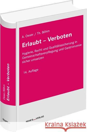 Erlaubt - Verboten : Hygiene, Recht und Qualitätssicherung in Gemeinschaftsverpflegung und Gastronomie sicher umsetzen Oeser, Anselm; Böhm, Thomas 9783954685844 Behr's Verlag - książka