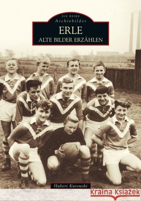 Erle : Alte Bilder erzählen Kurowski, Hubert 9783866807112 Sutton Verlag - książka