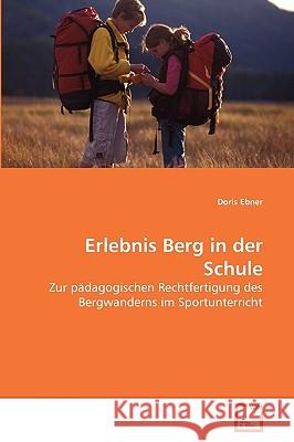 Erlebnis Berg in der Schule Doris Ebner 9783639216189 VDM Verlag - książka