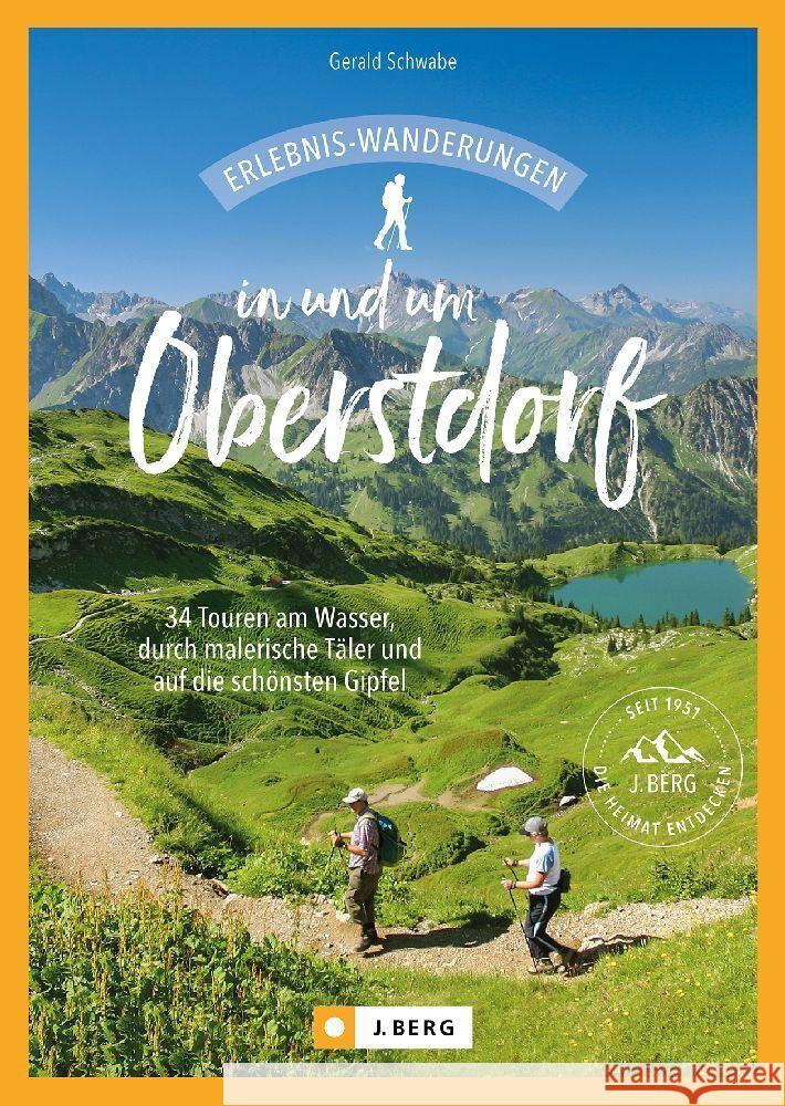 Erlebnis-Wanderungen in und um Oberstdorf Schwabe, Gerald 9783862468836 J. Berg - książka