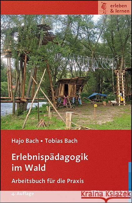 Erlebnispädagogik im Wald Bach, Hajo, Bach, Tobias 9783497030408 Reinhardt, München - książka