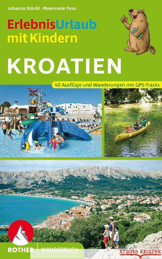 Erlebnisurlaub mit Kindern Kroatien Stöckl, Johanna, Pexa, Rosemarie 9783763333899 Bergverlag Rother - książka