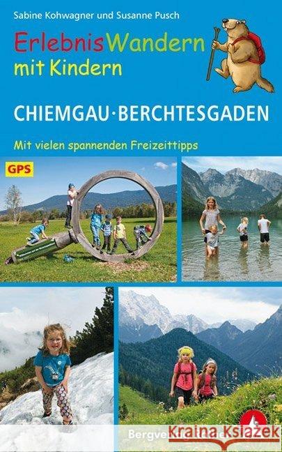 ErlebnisWandern mit Kindern Chiemgau - Berchtesgaden : 41 Touren - mit vielen spannenden Freizeittipps. Mit GPS-Daten Kohwagner, Sabine; Pusch, Susanne 9783763332014 Bergverlag Rother - książka