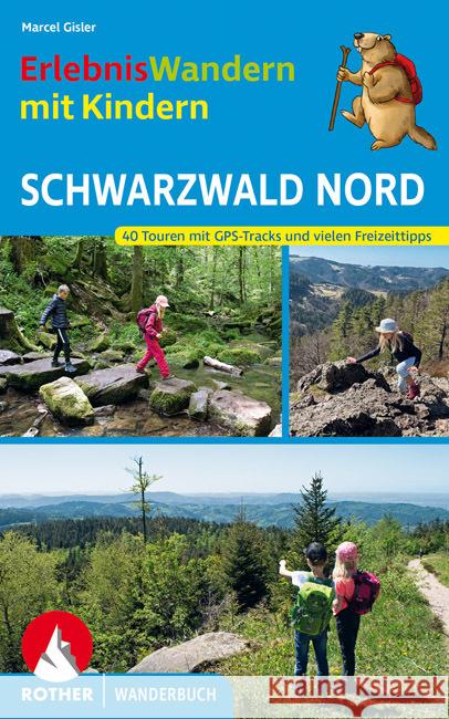 ErlebnisWandern mit Kindern Schwarzwald Nord Gisler, Marcel 9783763332915 Bergverlag Rother - książka