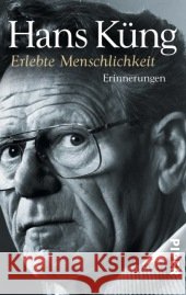 Erlebte Menschlichkeit : Erinnerungen Küng, Hans 9783492305525 Piper - książka