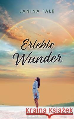 Erlebte Wunder Janina Falk 9783991074465 Novum Publishing - książka