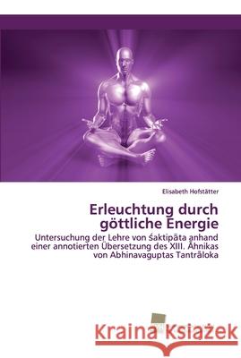 Erleuchtung durch göttliche Energie Hofstätter, Elisabeth 9786202320689 Südwestdeutscher Verlag für Hochschulschrifte - książka