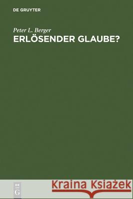 Erlösender Glaube?: Fragen an das Christentum Peter L. Berger 9783110188950 De Gruyter - książka