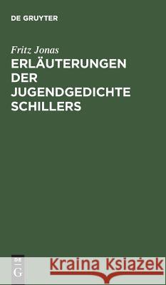 Erläuterungen der Jugendgedichte Schillers Fritz Jonas 9783111128221 De Gruyter - książka