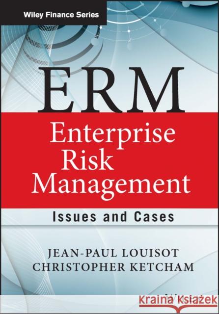 ERM: Enterprise Risk Management: Issues and Cases Louisot, Jean-Paul 9781118539521 John Wiley & Sons - książka