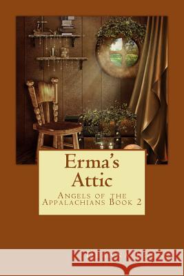 Erma's Attic: Angels of the Appalachians Book 2 Deanna Edens 9781532852909 Createspace Independent Publishing Platform - książka