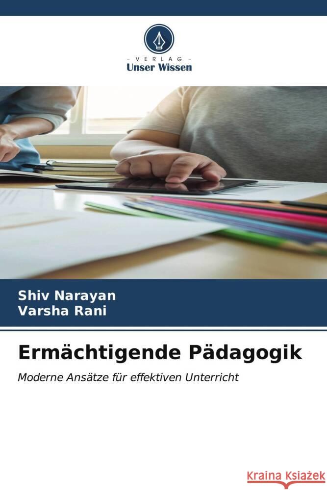 Erm?chtigende P?dagogik Shiv Narayan Varsha Rani 9786206616573 Verlag Unser Wissen - książka