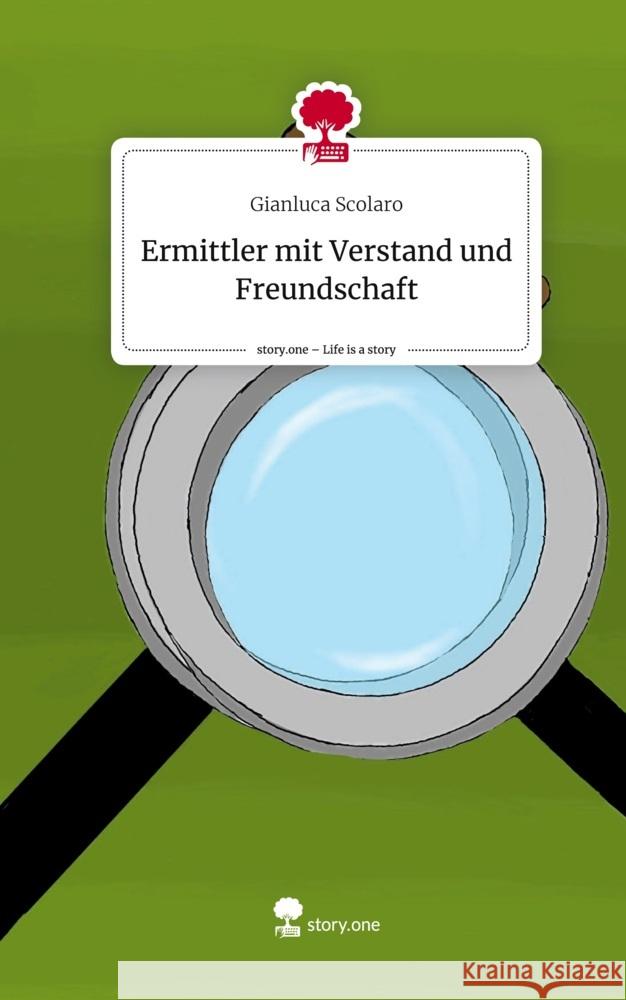 Ermittler mit Verstand und Freundschaft. Life is a Story - story.one Scolaro, Gianluca 9783710844539 story.one publishing - książka