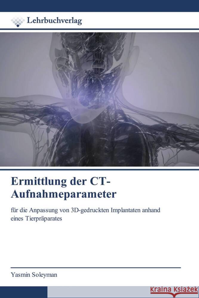 Ermittlung der CT-Aufnahmeparameter Soleyman, Yasmin 9786200448101 Lehrbuchverlag - książka