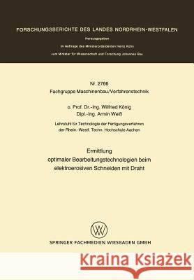Ermittlung Optimaler Bearbeitungstechnologien Beim Elektroerosiven Schneiden Mit Draht Wilfried Konig 9783663018513 Vs Verlag Fur Sozialwissenschaften - książka