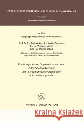 Ermittlung Optimaler Organisationsstrukturen in Der Arbeitsvorbereitung Unter Berücksichtigung Verschiedener Automatisierungsstufen Eversheim, Walter 9783531028187 Springer - książka