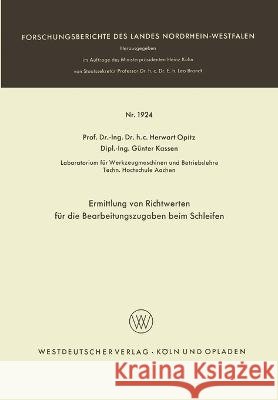 Ermittlung von Richtwerten für die Bearbeitungszugaben beim Schleifen Opitz, Herwart 9783663062950 Vs Verlag Fur Sozialwissenschaften - książka