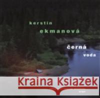 Černá voda Kerstin EkmanovÃ¡ 9788025709689 Argo - książka