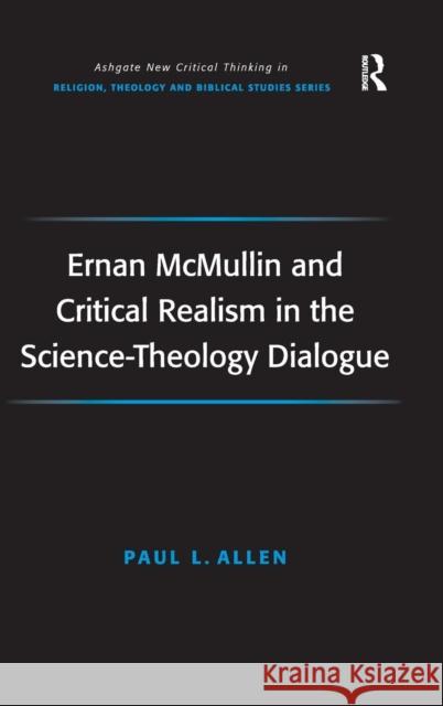 Ernan McMullin and Critical Realism in the Science-Theology Dialogue  9780754652830 Ashgate Publishing Limited - książka