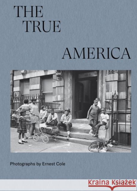 Ernest Cole: The True America  9781597115346 Aperture - książka