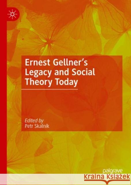 Ernest Gellner's Legacy and Social Theory Today  9783031068041 Springer International Publishing AG - książka