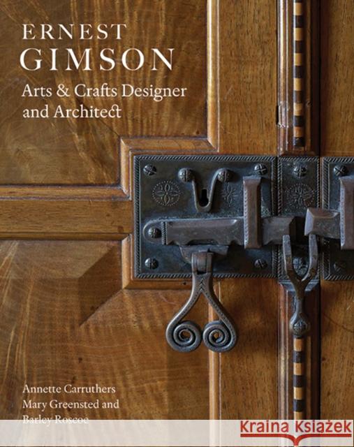 Ernest Gimson: Arts & Crafts Designer and Architect Carruthers, Annette 9780300246261 Yale University Press - książka