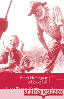 Ernest Hemingway: A Literary Life Wagner-Martin, L. 9781349520299 Palgrave Macmillan - książka