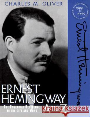 Ernest Hemingway A to Z Charles M. Oliver   9780816039340 Facts On File Inc - książka