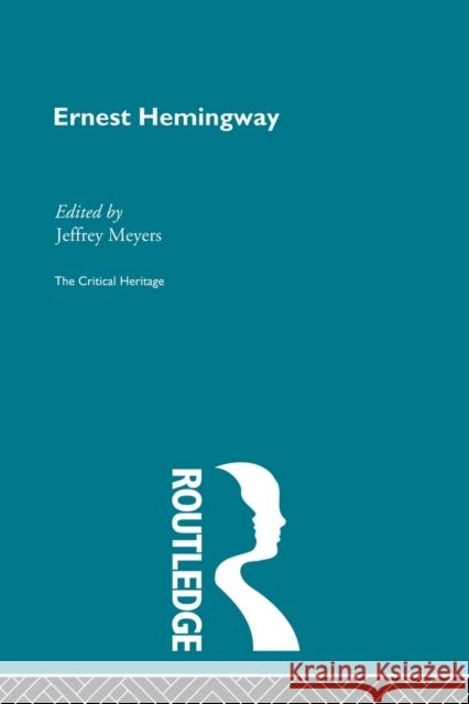 Ernest Hemingway: The Critical Heritage Meyers, Jeffrey 9780415568920 Taylor and Francis - książka