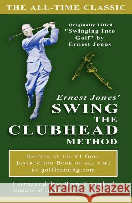 Ernest Jones' Swing The Clubhead Skylane Publishing 9780976017400 Skylane Publishing - książka
