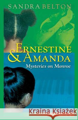 Ernestine & Amanda: Mysteries on Monroe Street Sandra Belton 9781492148104 Createspace - książka