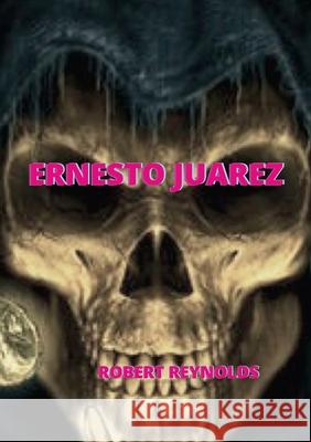 Ernesto Juarez Robert Reynolds 9781387116126 Lulu.com - książka