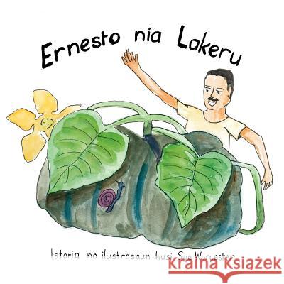 Ernesto nia Lakeru Worcester, Sue 9781456882570 Xlibris Corporation - książka