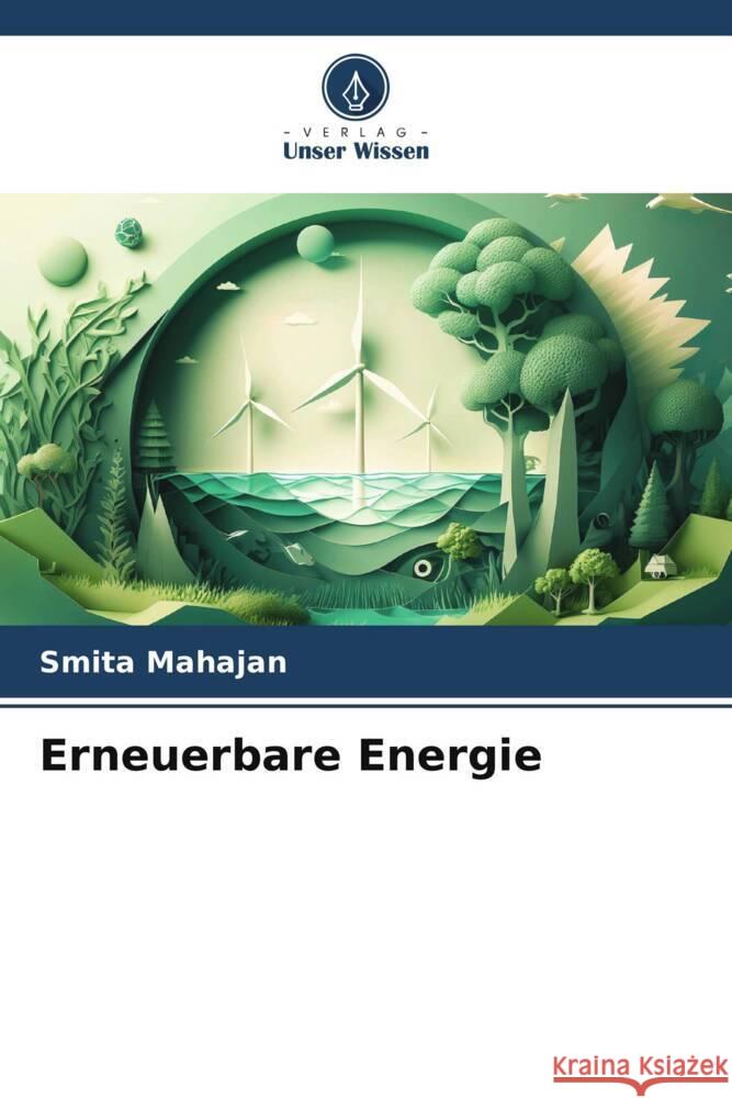 Erneuerbare Energie Smita Mahajan 9786207366033 Verlag Unser Wissen - książka