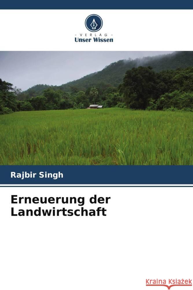 Erneuerung der Landwirtschaft Singh, Rajbir 9786207127498 Verlag Unser Wissen - książka