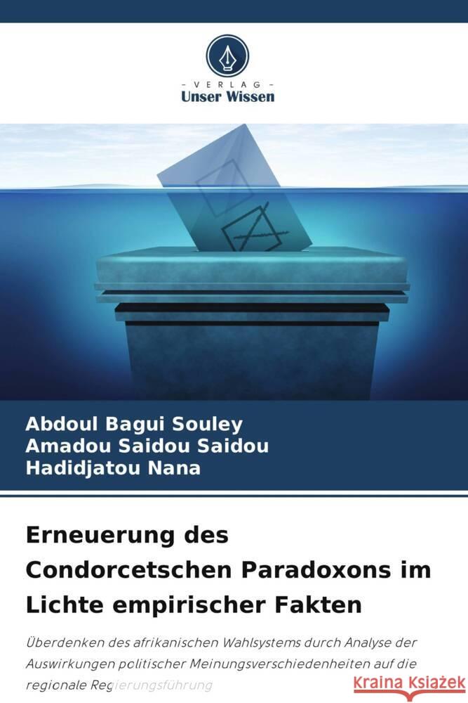 Erneuerung des Condorcetschen Paradoxons im Lichte empirischer Fakten Abdoul Bagui Souley Amadou Saidou Saidou Hadidjatou Nana 9786208072575 Verlag Unser Wissen - książka