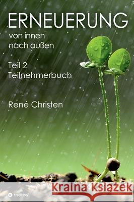 Erneuerung von innen nach außen: Teilnehmerbuch - Teil 2 Christen, René 9783347111677 Tredition Gmbh - książka