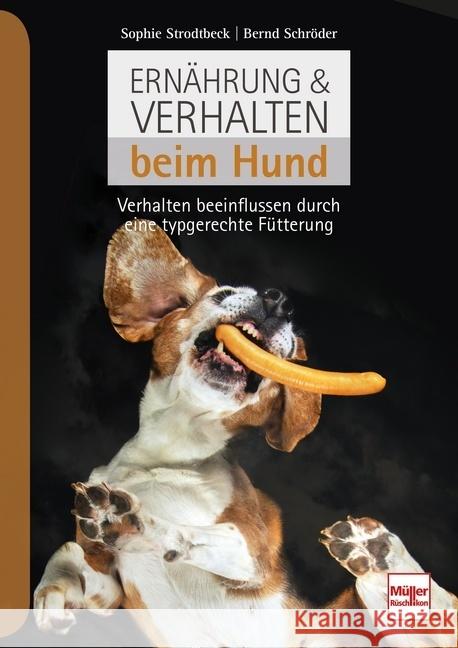 Ernährung & Verhalten beim Hund Strodtbeck, Sophie; Schröder, Bernd 9783275021994 Müller Rüschlikon - książka