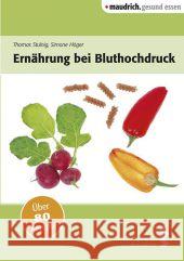 Ernährung bei Bluthochdruck : Über 80 Rezepte Stulnig, Thomas; Höger, Simone 9783851759952 Maudrich - książka