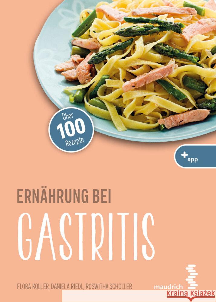 Ernährung bei Gastritis Koller, Flora, Riedl, Daniela, Scholler, Roswitha 9783990021552 Maudrich - książka