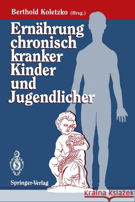 Ernährung Chronisch Kranker Kinder Und Jugendlicher Koletzko, Berthold 9783540565697 Not Avail - książka