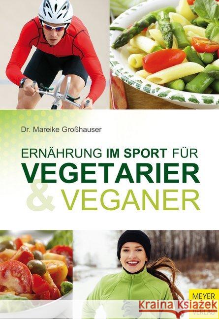Ernährung im Sport für Vegetarier & Veganer Großhauser, Mareike 9783898998796 Meyer & Meyer Sport - książka