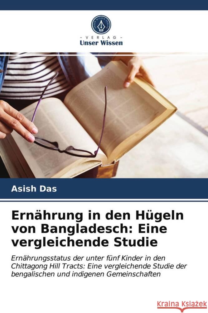 Ernährung in den Hügeln von Bangladesch: Eine vergleichende Studie Das, Asish 9786202854320 Verlag Unser Wissen - książka