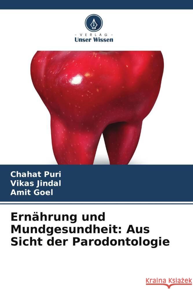 Ern?hrung und Mundgesundheit: Aus Sicht der Parodontologie Chahat Puri Vikas Jindal Amit Goel 9786206953975 Verlag Unser Wissen - książka