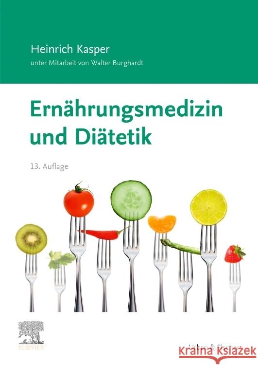 Ernährungsmedizin und Diätetik Kasper, Heinrich, Burghardt, Walter 9783437230066 Urban & Fischer - książka
